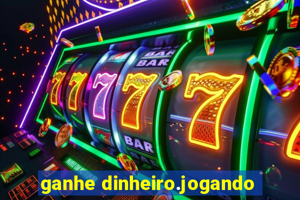 ganhe dinheiro.jogando